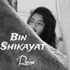 About Bin Shikayat Song
