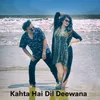 About Kahta Hai Dil Deewana Song