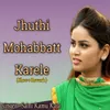 Jhuthi Mohabbatt Karele (Slow+Reverb)