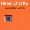 About Hirani Chal Ko Song
