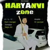 About Haryanvi Zone Song