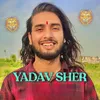 About Yadav Sher Song