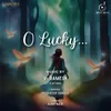 About O Lucky Song
