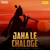 About Jaha Le Chaloge Song