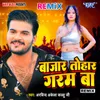 Bazar Tohar Garam Ba - (Remix)