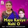 About Maya Kareye Nahi O Song