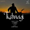 About Tishnagi Song