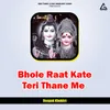 Bhole Raat Kate Teri Thane Me