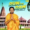 About Run For Ram Song