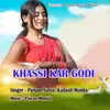 About Khassi Kar Godi Song