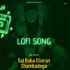 Sai Baba Kismat Chamkadegan - Lofi Song