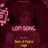 About Ram Ji Pyara Lage - Lofi Song Song