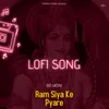 Ram Siya Ke Pyare - Lofi Song