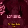 Shri Ram Chale Aao - Lofi Song