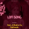 Ram JI Bhakto Ke Rakhwale - Lofi Song