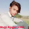 About Mujji Singer 1254 Song