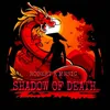 About Shadow of death Song