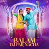 About Balam DJ Par Nacha Song