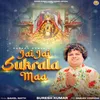 JAI JAI SUKRALA MAA