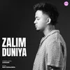 About Zalim Duniya Song