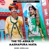 About The To Asha O Aashapura Mata Song