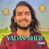 About Yadav Sher (Remix) Song