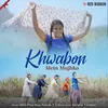 About Khwabon Mein Mujhko Song