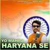 Yo Mahra Haryana Se