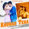 About Khumar Tera Song