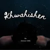 Khwahishen