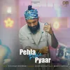 About Pehla Pehla Pyaar Song