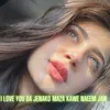 I Love You Da Jenako Maza Kawe Naeem Jan