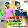 About Come Here My Darling Kahila Tohase Sat Ke Song