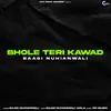 About bhole teri kawad Song