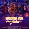 About Patao Na Mujhko Song