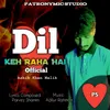 Dil Keh Raha Hai (Official)