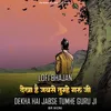 Dekha Hai Jabse Tumhe Guru Ji - Lofi Bhajan