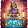 About Chhail Chhabili Jaipur Ki (feat. Karishna Soni) Song