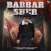 About Babbar Sher Song