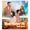 About Kisse Shehar Nu Raah Jande Song