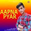 About Aapna Pyar Song