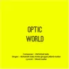 About Optic World Song