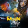 About Mann Marzi Song