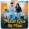 About Maar Gaya Ri Maa Song