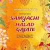 Samyachi Halad Gajate