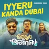 About Iyyeru Kanda Dubai (From "Iyer in Arabia") Song