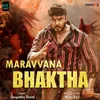 About Maravvana Bhaktha Song