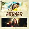 About Aitbaar Song