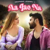 About Aa Jao Na Song