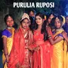 About Purulia Ruposi Song